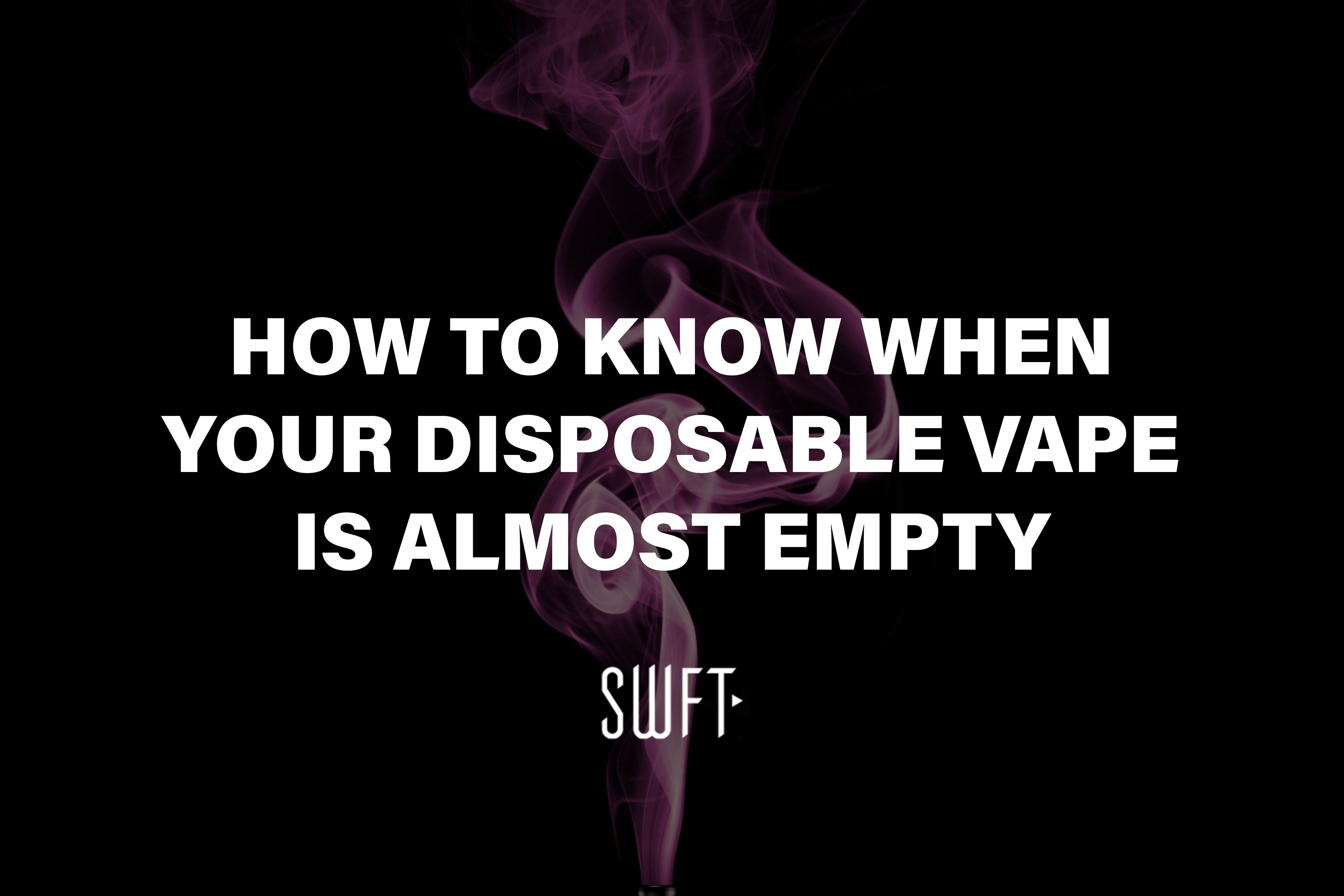 Out of Puffs? How to Tell Your Disposable Vape Is Low